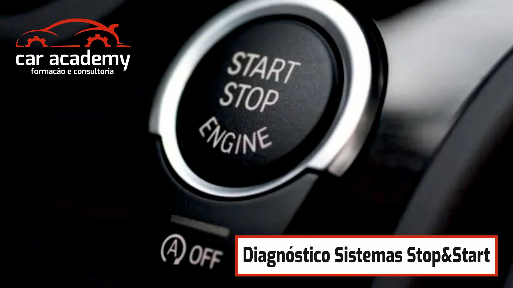 Diagnóstico Sistemas Stop&Start (8h) | Data a definir | Lisboa